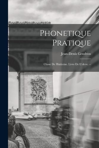 Cover image for Phonetique Pratique: Classe De Huitieme. Livre De L'eleve. --