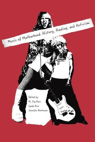 Music of Motherhood: History, Healing, and Activism