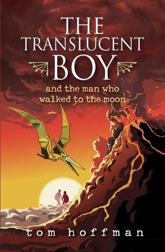 Cover image for The Translucent Boy and the Man Who Walked to the Moon