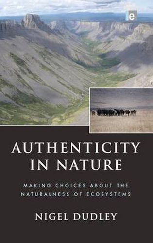 Cover image for Authenticity in Nature: Making Choices about the Naturalness of Ecosystems