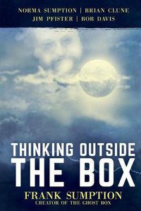 Cover image for Thinking Outside the Box: Frank Sumption, Creator of the Ghost Box