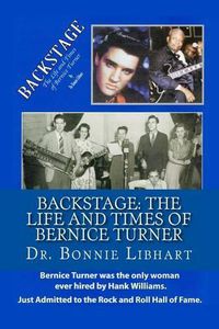 Cover image for Backstage: The Life and Times of Bernice Turner