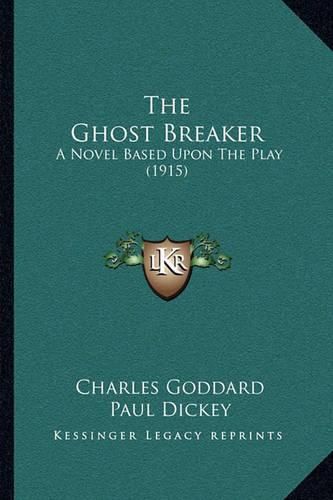 Cover image for The Ghost Breaker: A Novel Based Upon the Play (1915)