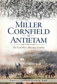 Cover image for Miller Cornfield at Antietam: The Civil War's Bloodiest Combat