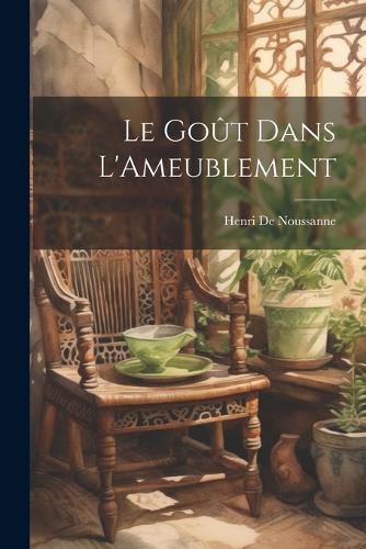 Cover image for Le Gout Dans L'Ameublement