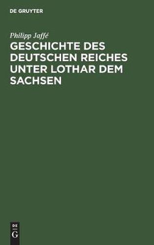 Geschichte des deutschen Reiches unter Lothar dem Sachsen