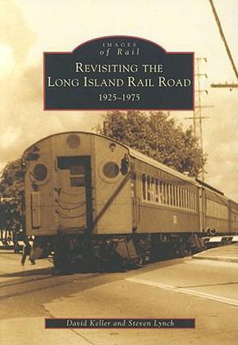 Cover image for Revisiting the Long Island Rail Road: 1925-1975