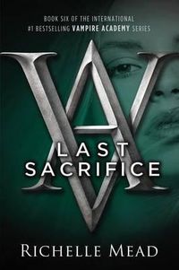 Cover image for Last Sacrifice: A Vampire Academy Novel