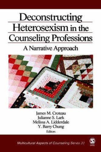 Cover image for Deconstructing Heterosexism in the Counseling Professions: A Narrative Approach