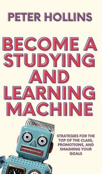 Cover image for Become a Studying and Learning Machine