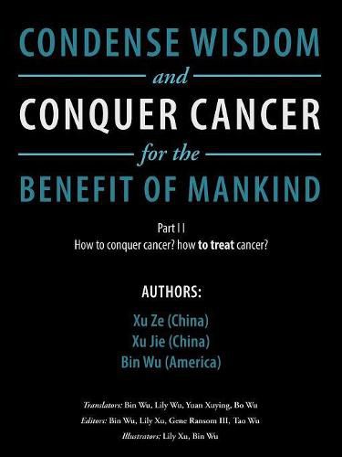 Cover image for Condense Wisdom and Conquer Cancer for the Benefit of Mankind