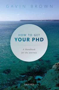 Cover image for How to Get Your PhD: A Handbook for the Journey