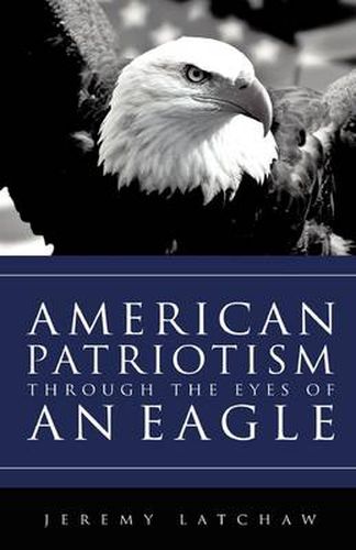 Cover image for American Patriotism Through the Eyes of an Eagle