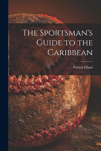 Cover image for The Sportsman's Guide to the Caribbean
