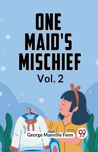 One Maid's Mischief Vol. 2 (Edition2023)