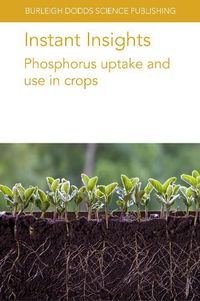 Cover image for Instant Insights: Phosphorus Uptake and Use in Crops