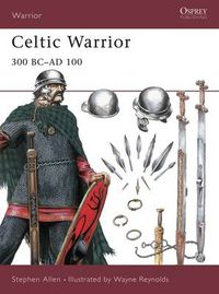 Cover image for Celtic Warrior: 300 BC-AD 100