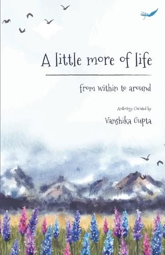 Cover image for A Little More of Life: From within to around