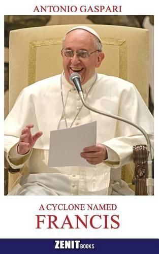 Cover image for A Cyclone Named Francis: The Pope Who Came from the Ends of the Earth