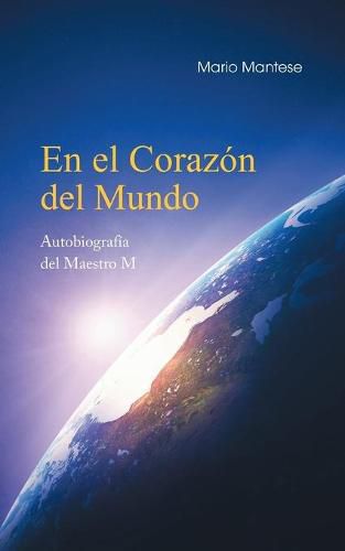 Cover image for En el Corazon del Mundo: Autobiografia del Maestro M