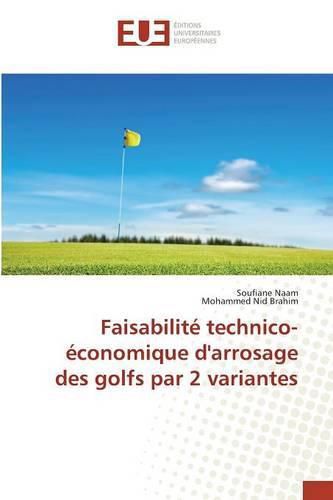 Cover image for Faisabilite Technico-Economique d'Arrosage Des Golfs Par 2 Variantes