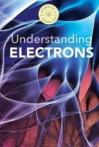 Cover image for Understanding Electrons