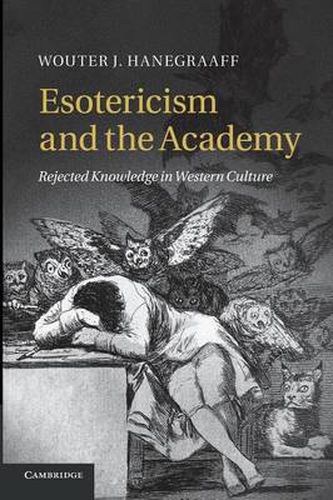 Cover image for Esotericism and the Academy: Rejected Knowledge in Western Culture