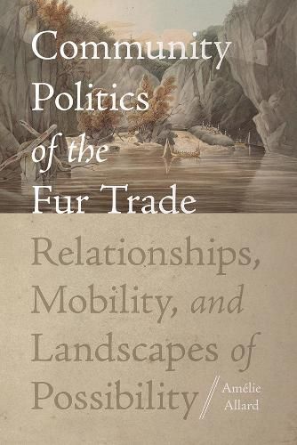 Cover image for Community Politics of the Fur Trade