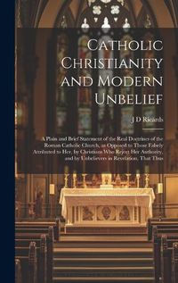 Cover image for Catholic Christianity and Modern Unbelief