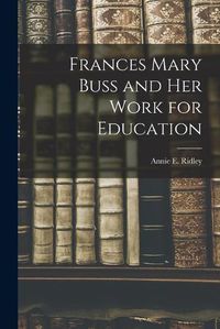 Cover image for Frances Mary Buss and her Work for Education