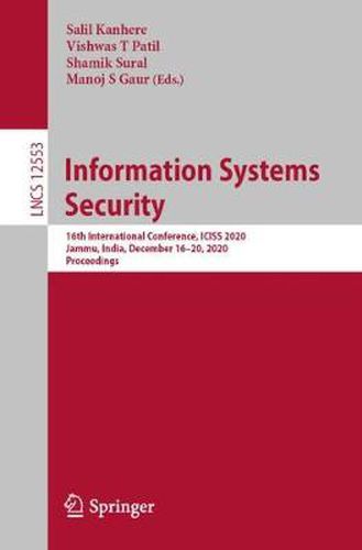 Information Systems Security: 16th International Conference, ICISS 2020, Jammu, India, December 16-20, 2020, Proceedings