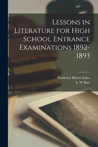 Cover image for Lessons in Literature for High School Entrance Examinations 1892-1893 [microform]