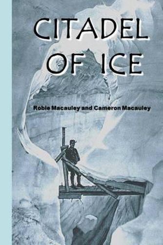 Citadel of Ice: Life and death in a glacier fortress during World War I