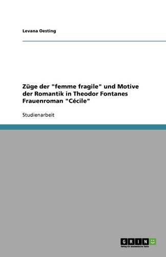 Zuge der femme fragile und Motive der Romantik in Theodor Fontanes Frauenroman Cecile