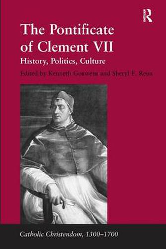 Cover image for The Pontificate of Clement VII: History, Politics, Culture