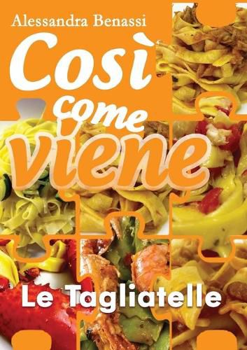 Cover image for Cosi come viene - LE TAGLIATELLE