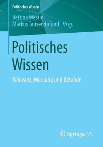 Cover image for Politisches Wissen: Relevanz, Messung und Befunde