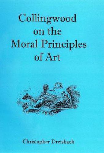 Cover image for Collingwood on the Moral Principles of Art