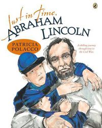 Cover image for Just in Time, Abraham Lincoln