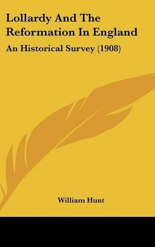 Cover image for Lollardy and the Reformation in England: An Historical Survey (1908)