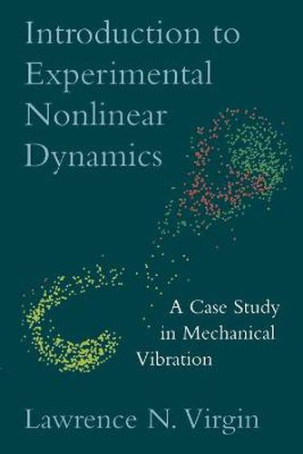 Cover image for Introduction to Experimental Nonlinear Dynamics: A Case Study in Mechanical Vibration