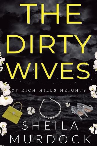 Cover image for The Dirty Wives of Rich Hills Heights