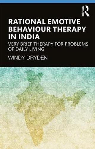 Cover image for Rational Emotive Behaviour Therapy in India: Very Brief Therapy for Problems of Daily Living