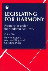 Cover image for Legislating for Harmony: Partnership under the Children Act 1989