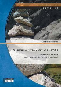 Cover image for Vereinbarkeit von Beruf und Familie: Work-Life-Balance als Erfolgsfaktor fur Unternehmen?