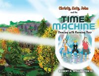 Cover image for Christy, Katy, John, and the Time Machine: Dancing with Running Deer