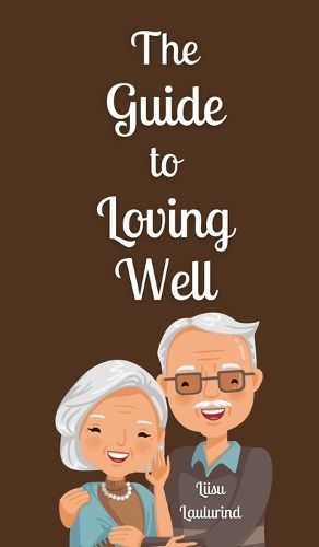 Cover image for The Guide to Loving Well