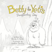 Cover image for Betty the Yeti's Disappointing Day