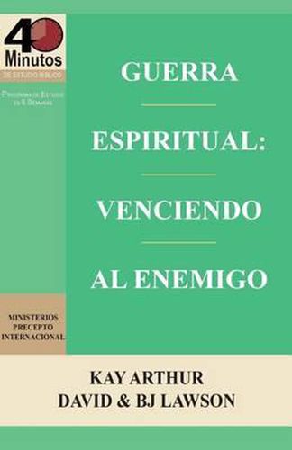 Guerra Espiritual: Venciendo Al Enemigo / Spritual Warfare: Overcoming the Enemy (40 Minute Bible Studies)