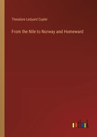 Cover image for From the Nile to Norway and Homeward